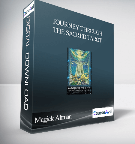 Journey Through The Sacred Tarot With Magick Altman