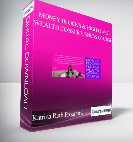 Katrina Ruth Programs – Money Blocks & High-Level Wealth Consciousness Course