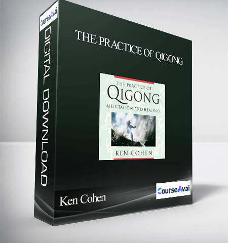 Ken Cohen – THE PRACTICE OF QIGONG