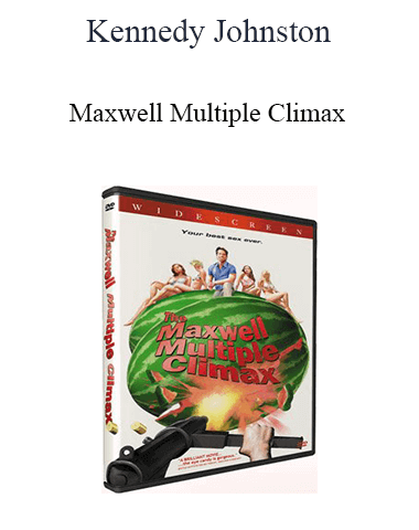 Kennedy Johnston – Maxwell Multiple Climax