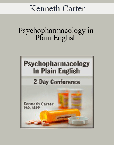 Kenneth Carter – Psychopharmacology In Plain English: 2-Day Conference