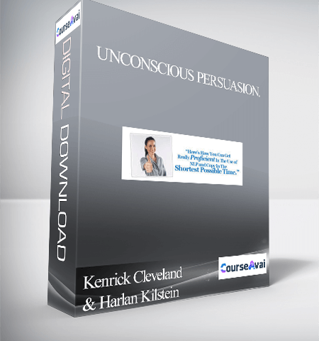 Kenrick Cleveland & Harlan Kilstein – Unconscious Persuasion.