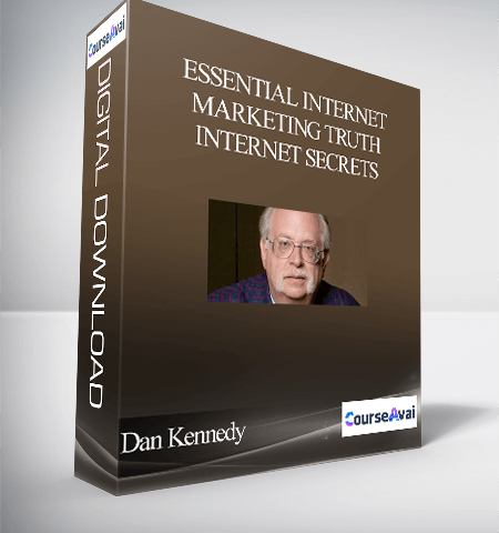 Dan Kennedy – Essential Internet Marketing Truth – Internet Secrets