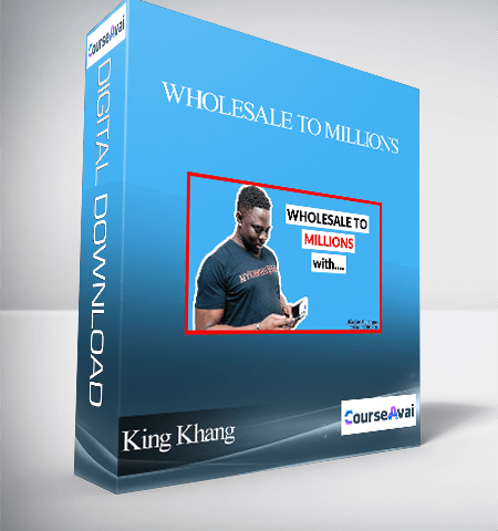 King Khang – Wholesale To Millions