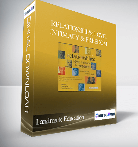 Landmark Education – Relationships: Love. Intimacy & Freedom