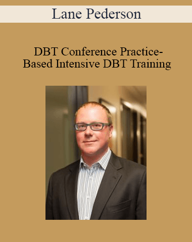 Lane Pederson – DBT Conference Practice-Based Intensive DBT Training