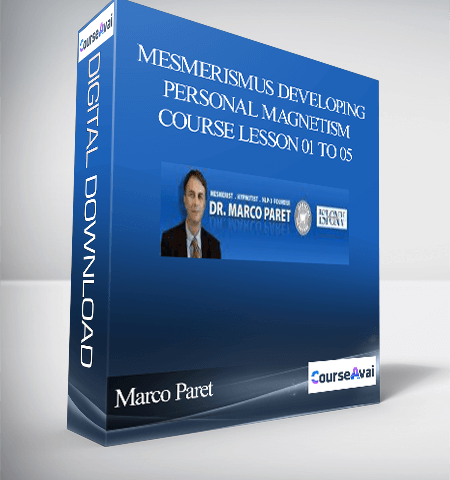 Marco Paret – Mesmerismus Developing Personal Magnetism Course Lesson 01 To 05