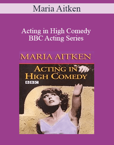 Maria Aitken – Acting In High Comedy – BBC Acting Series