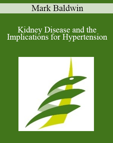 Mark Baldwin – Kidney Disease And The Implications For Hypertension