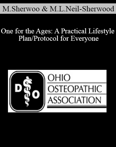Mark Sherwood, Michelle L. Neil-Sherwood – One For The Ages: A Practical Lifestyle Plan/Protocol For Everyone