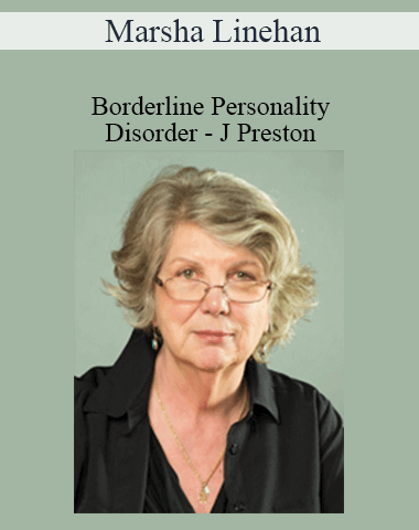 Marsha Linehan – Borderline Personality Disorder – J Preston