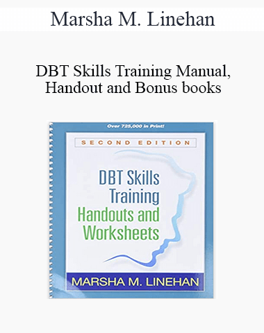 Marsha M. Linehan – DBT Skills Training Manual, Handout And Bonus Books