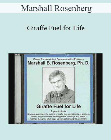 Marshall Rosenberg – Giraffe Fuel For Life