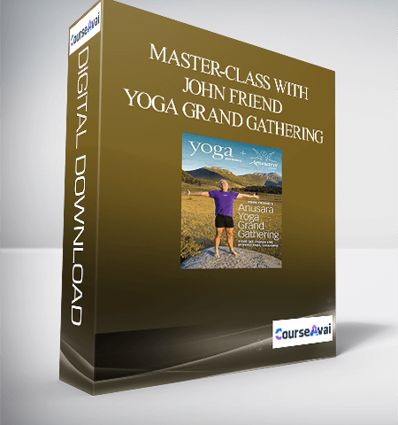 Master-Class With John Friend – Yoga Grand Gathering