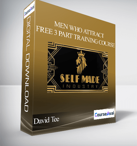 Men Who Attract – (David Tee) – FREE 3 Part Training Course