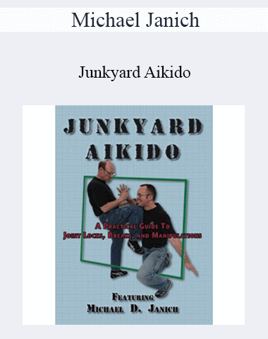 Michael Janich – Junkyard Aikido