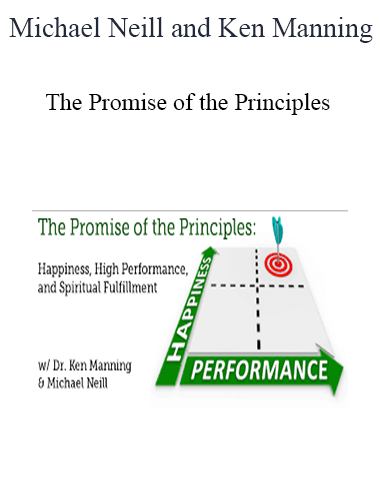 Michael Neill And Ken Manning – The Promise Of The Principles
