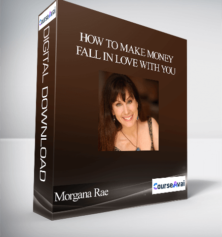 Morgana Rae – How To Make Money Fall In Love With You