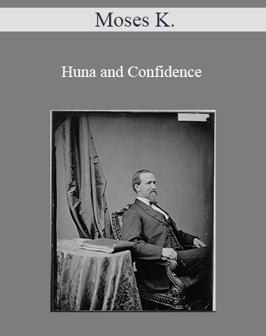 Moses K. – Huna And Confidence