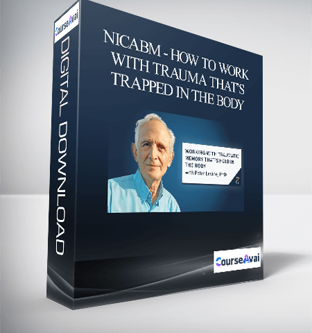NICABM – How To Work With Trauma That’s Trapped In The Body