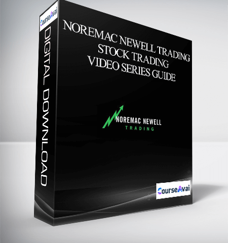 Noremac Newell Trading – NOREMAC NEWELL TRADING STOCK TRADING VIDEO SERIES GUIDE