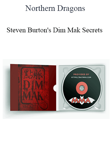Northern Dragons – Steven Burton’s Dim Mak Secrets
