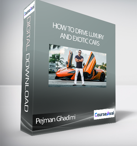 Pejman Ghadimi – How To Drive Luxury And Exotic Cars