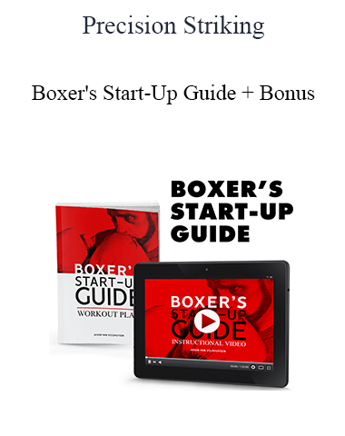 Precision Striking – Boxer’s Start-Up Guide + Bonus