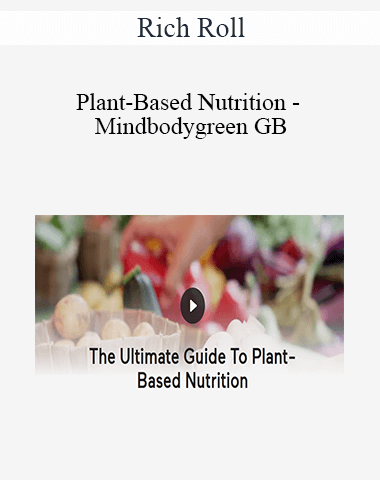 Rich Roll – Plant-Based Nutrition – Mindbodygreen