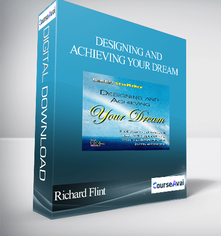Richard Flint – Designing And Achieving Your Dream