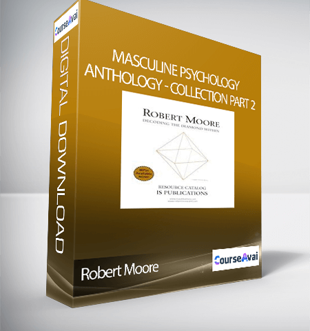 Robert Moore – Masculine Psychology Anthology – Collection Part 2