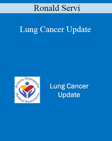 Ronald Servi – Lung Cancer Update