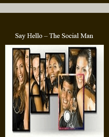 Say Hello – The Social Man