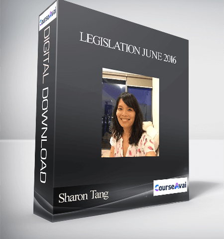 Sharon Tang – Legislation June 2016