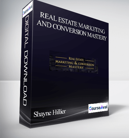 Shayne Hillier – Real Estate Marketing And Conversion Mastery