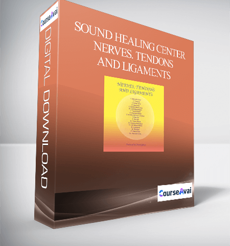 Sound Healing Center – Nerves. Tendons And Ligaments