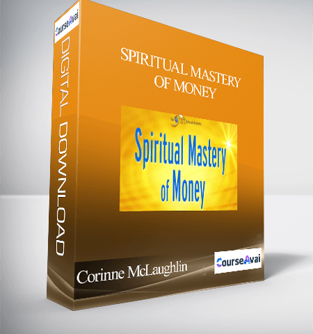 Spiritual Mastery Of Money With Corinne McLaughlin And Gordon Davidson
