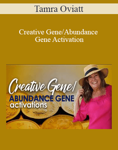 Tamra Oviatt – Creative Gene/Abundance Gene Activation