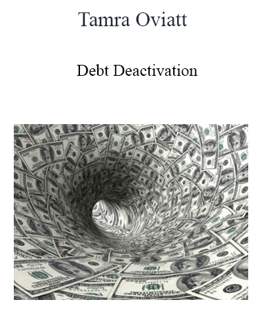 Tamra Oviatt – Debt Deactivation
