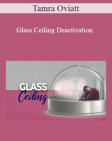 Tamra Oviatt – Glass Ceiling Deactivation