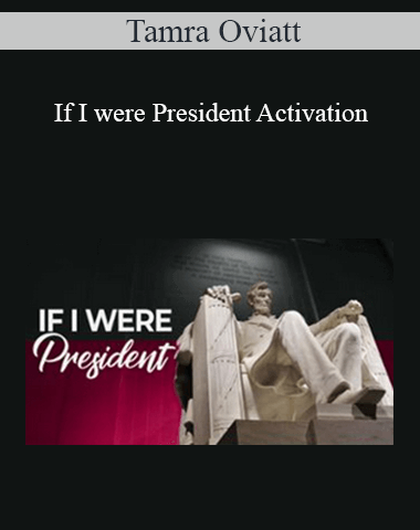 Tamra Oviatt – If I Were President Activation