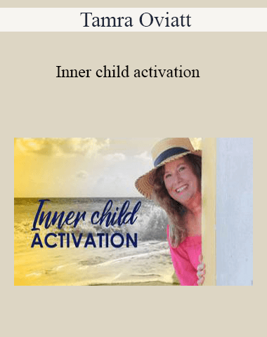 Tamra Oviatt – Inner Child Activation