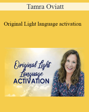 Tamra Oviatt – Original Light Language Activation