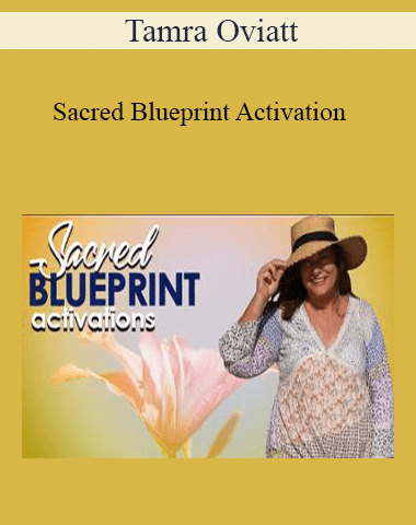 Tamra Oviatt – Sacred Blueprint Activation