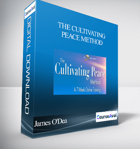 The Cultivating Peace Method With James O’Dea