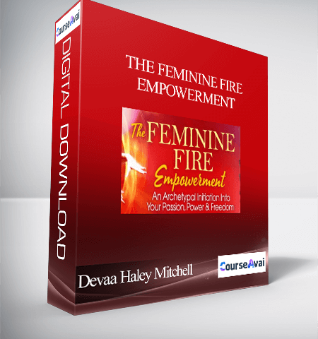 The Feminine Fire Empowerment With Devaa Haley Mitchell
