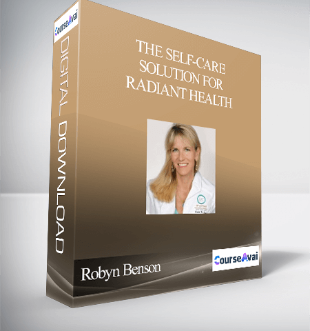 The Self-Care Solution For Radiant Health With Robyn Benson