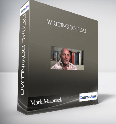 Writing To Heal With Mark Matousek