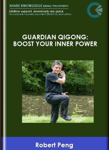 Guardian Qigong: Boost Your Inner Power  –  Robert Peng