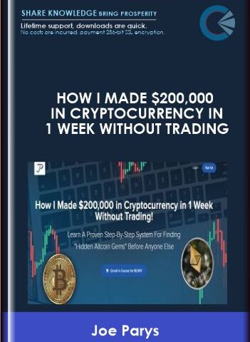 How I Made $200,000 In Cryptocurrency In 1 Week Without Trading  –  Joe Parys